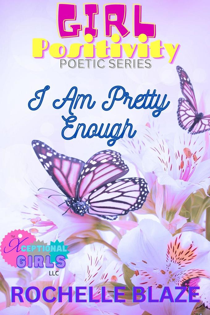I Am Pretty Enough (Girl Positivity Series)