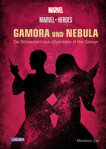 Marvel Heroes 3: GAMORA und NEBULA - Die Schwestern aus ‘The Guardians of the Galaxy‘