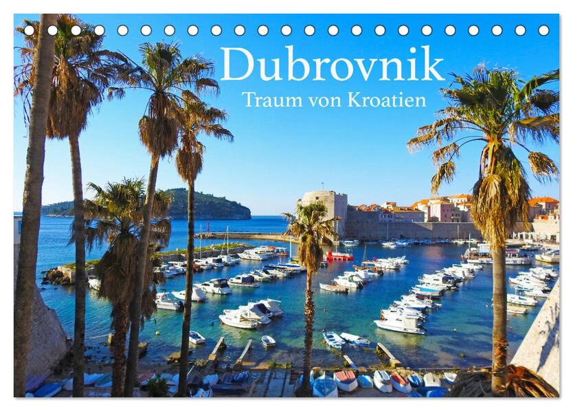 Dubrovnik - Traum von Kroatien (Tischkalender 2024 DIN A5 quer) CALVENDO Monatskalender