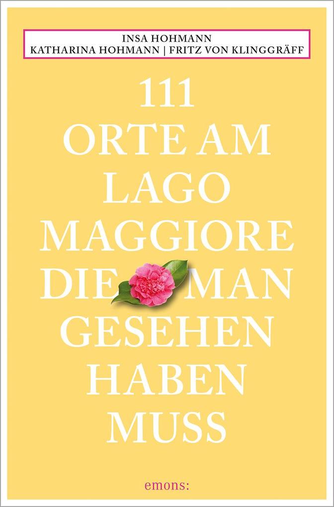 111 Orte am Lago Maggiore die man gesehen haben muss