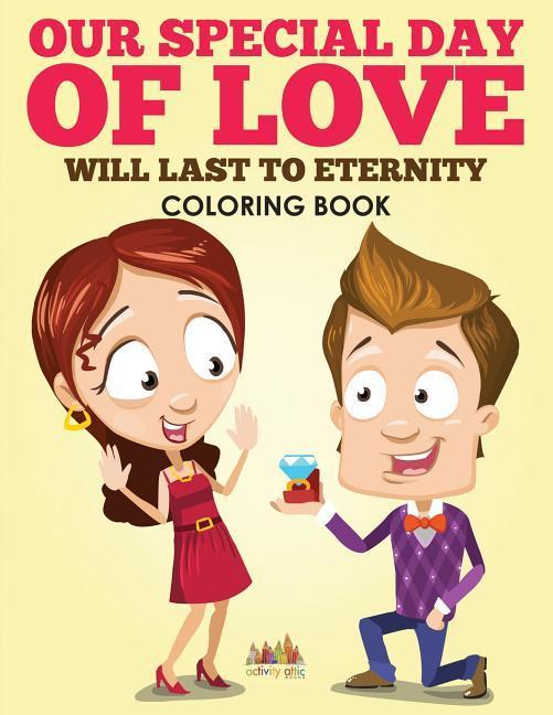 Our Special Day of Love Will Last To Eternity Coloring Book