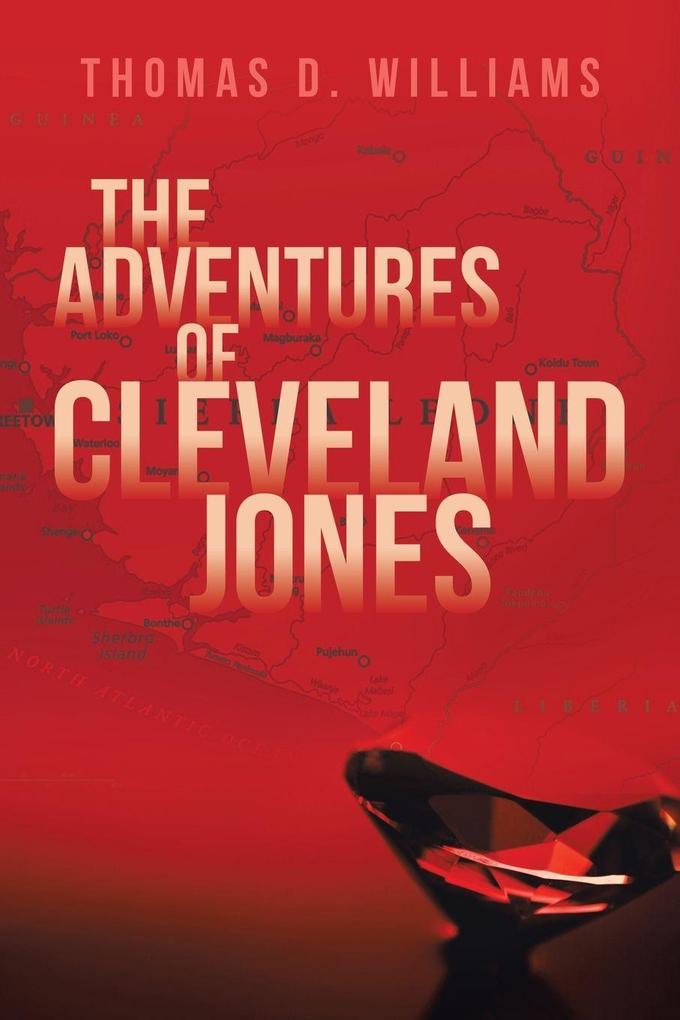 The Adventures Of Cleveland Jones - Thomas D. Williams