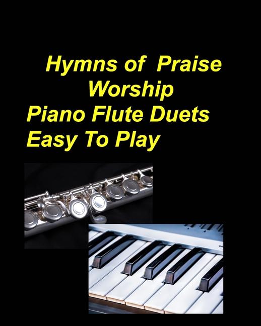Hymns Of Praise Worship Piano Flute Duets Easy To Play