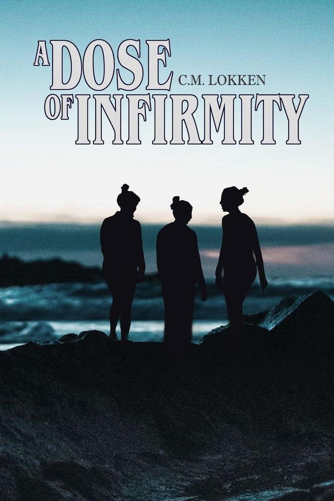 A Dose of Infirmity