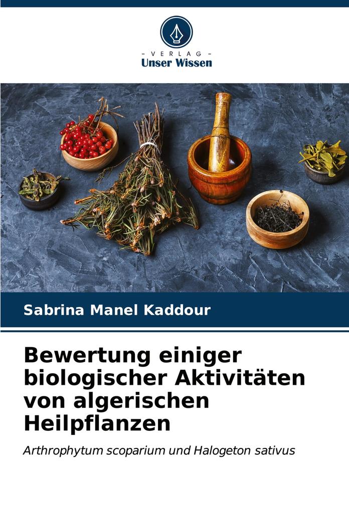 Bewertung einiger biologischer Aktivitäten von algerischen Heilpflanzen