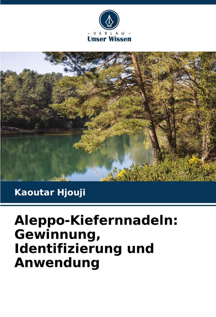 Aleppo-Kiefernnadeln: Gewinnung Identifizierung und Anwendung