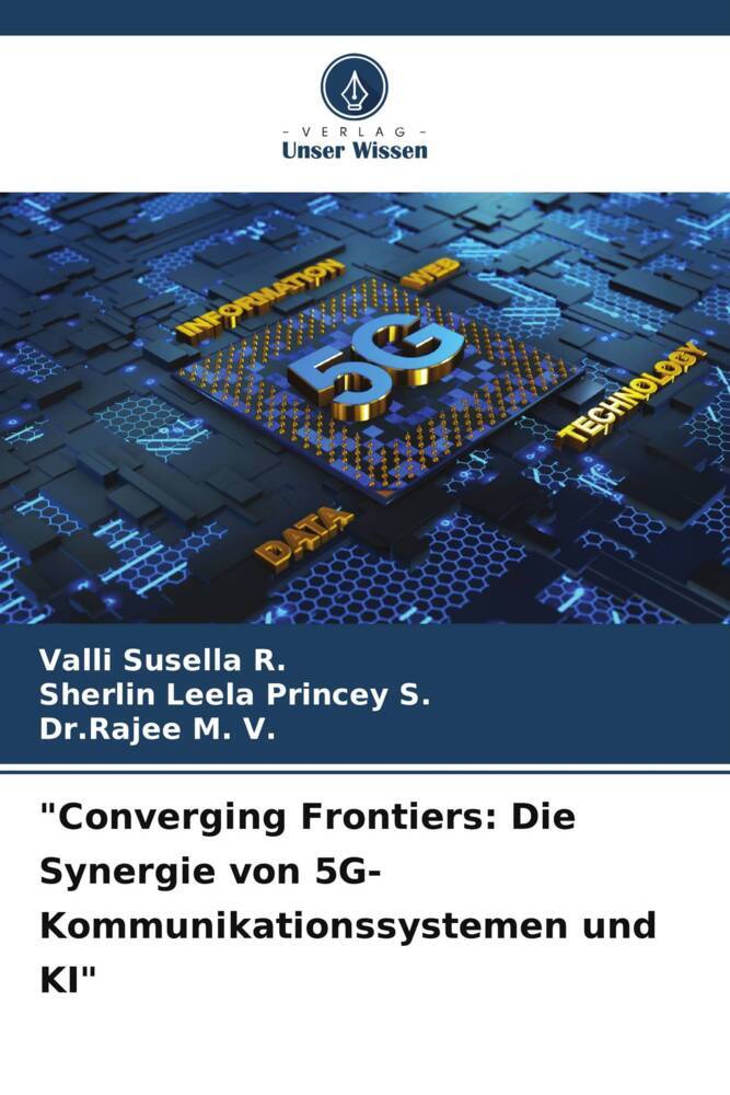 Converging Frontiers: Die Synergie von 5G-Kommunikationssystemen und KI