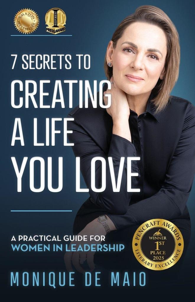 The 7 Secrets to Creating a Life You Love