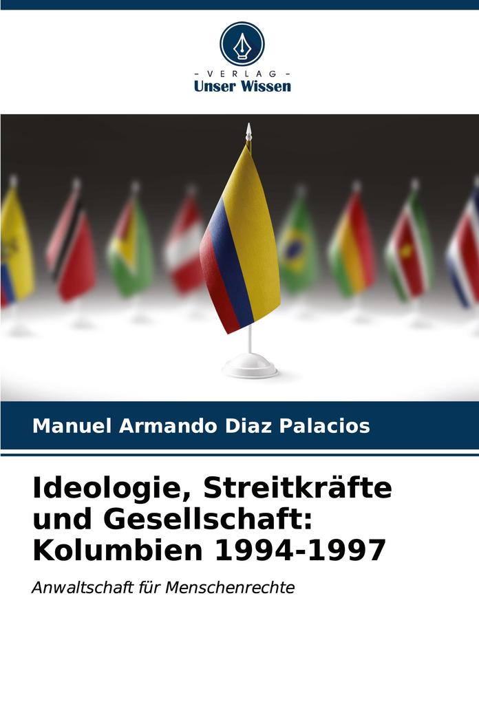 Ideologie Streitkräfte und Gesellschaft: Kolumbien 1994-1997