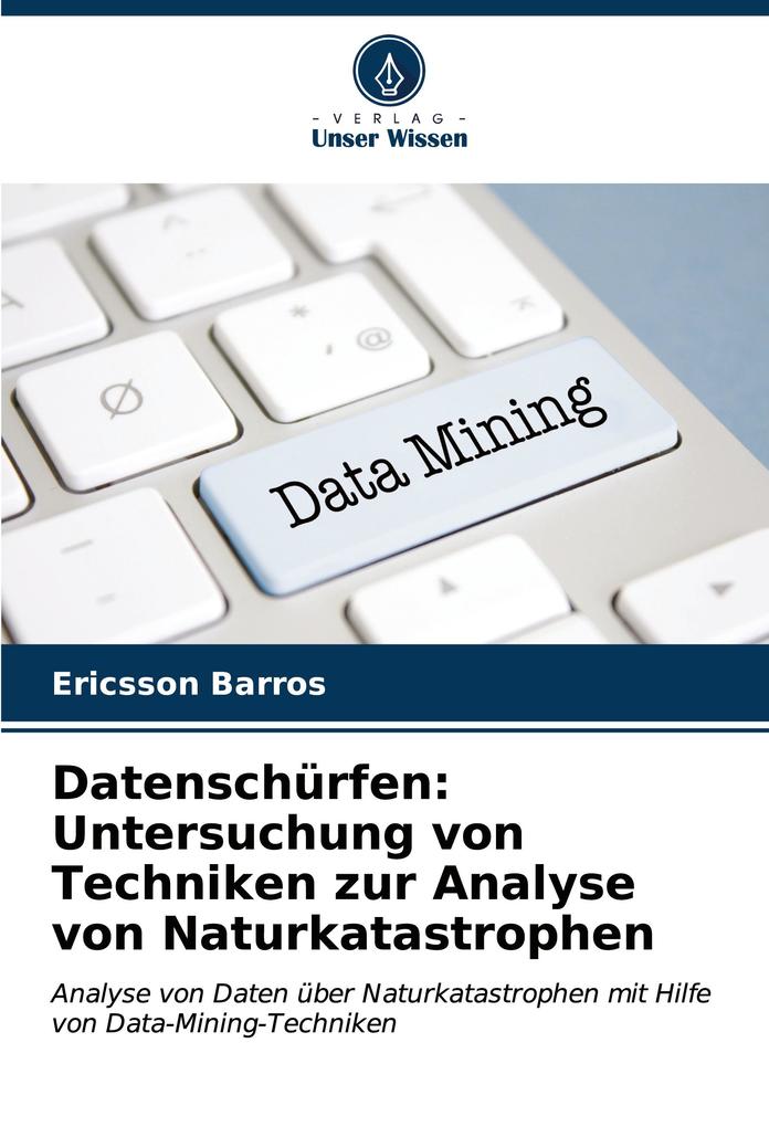 Datenschürfen: Untersuchung von Techniken zur Analyse von Naturkatastrophen