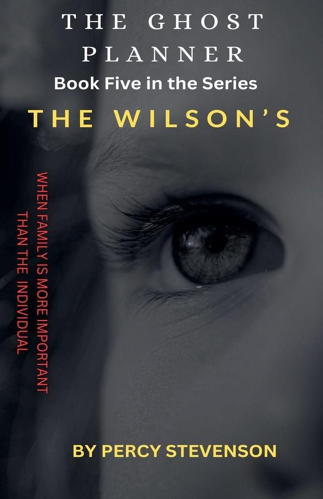 The Ghost Planner ... Book Five ... The Wilson's