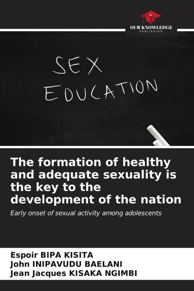 The formation of healthy and adequate sexuality is the key to the development of the nation