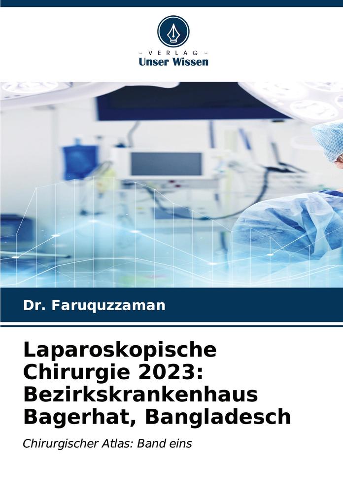 Laparoskopische Chirurgie 2023: Bezirkskrankenhaus Bagerhat Bangladesch