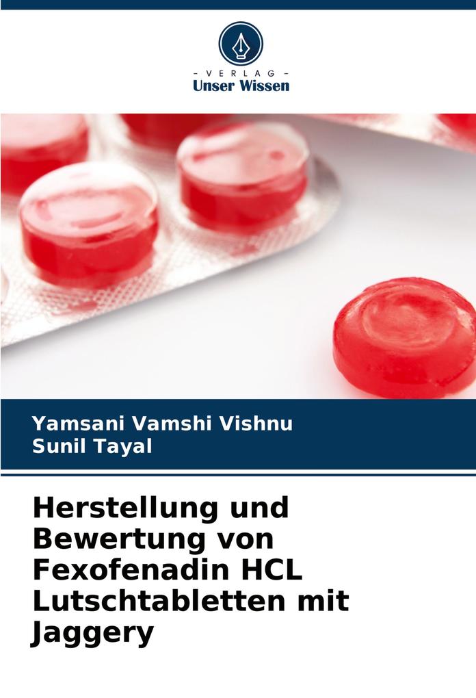 Herstellung und Bewertung von Fexofenadin HCL Lutschtabletten mit Jaggery