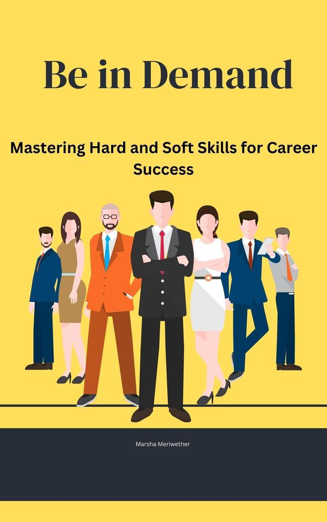 Be in Demand: Mastering Hard and Soft Skills for Career Success