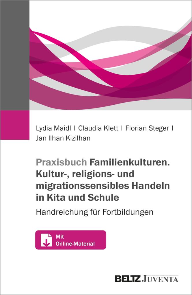 Praxisbuch Familienkulturen. Kultur- religions- und migrationssensibles Handeln in Kita und Schule