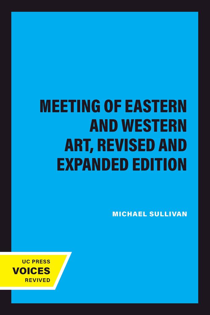 The Meeting of Eastern and Western Art Revised and Expanded Edition