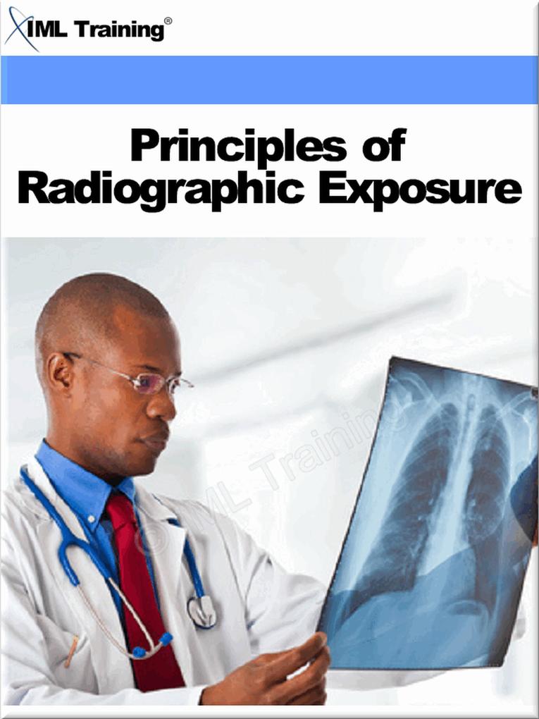 Principles of Radiographic Exposure (X-Ray and Radiology)