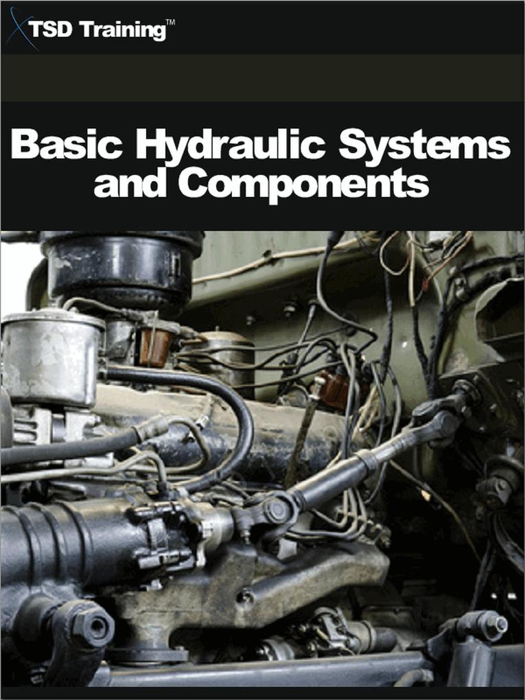 Basic Hydraulic Systems and Components (Mechanics and Hydraulics)