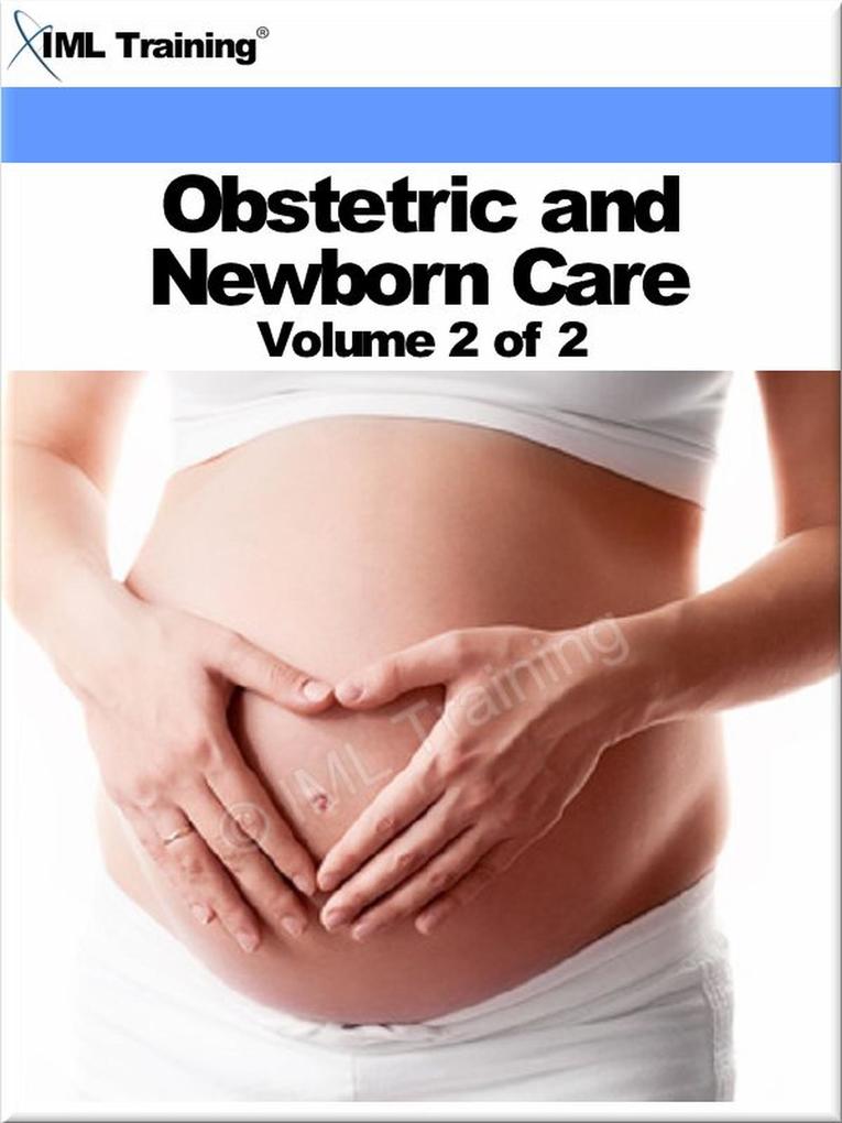 Obstetric and Newborn Care Volume 2 of 2 (Nursing)