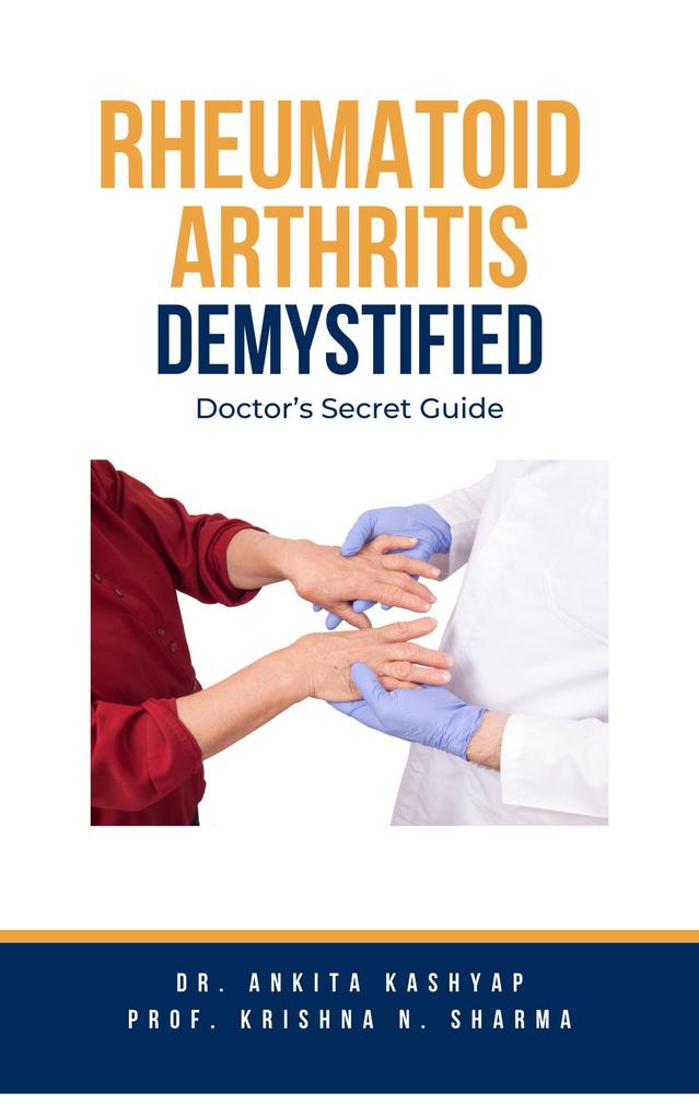 Rheumatoid Arthritis Demystified: Doctor‘s Secret Guide