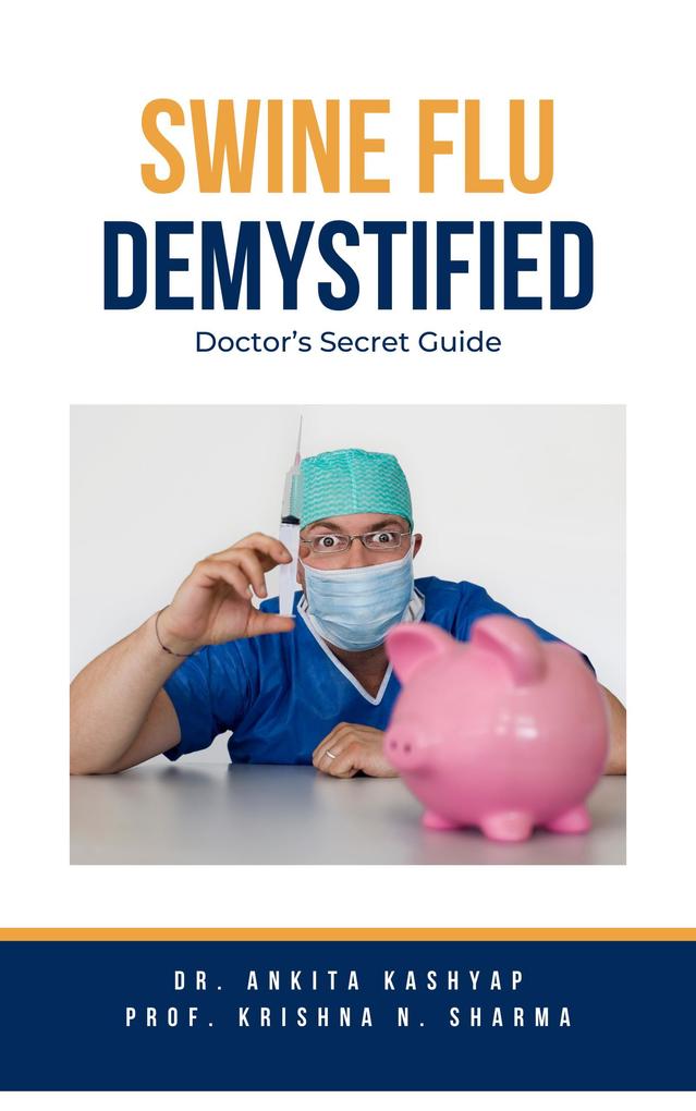Swine Flu Demystified: Doctor‘s Secret Guide
