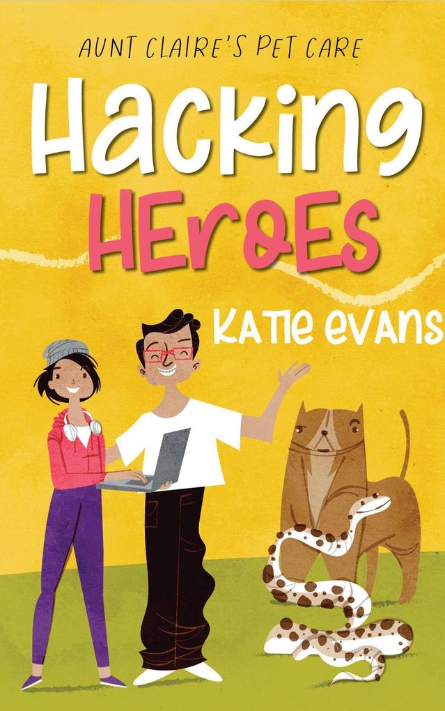Hacking Heroes (Aunt Claire‘s Pet Care #2)
