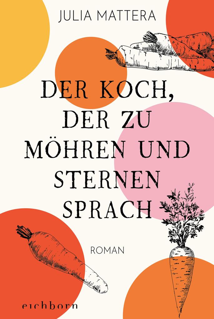 Eichborn Verlag Der Koch Der Zu Möhren Und Sternen Sprach