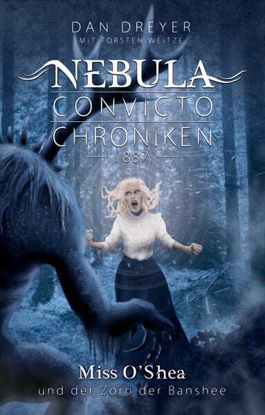 Nebula Convicto Chroniken: Miss O‘Shea und der Zorn der Banshee