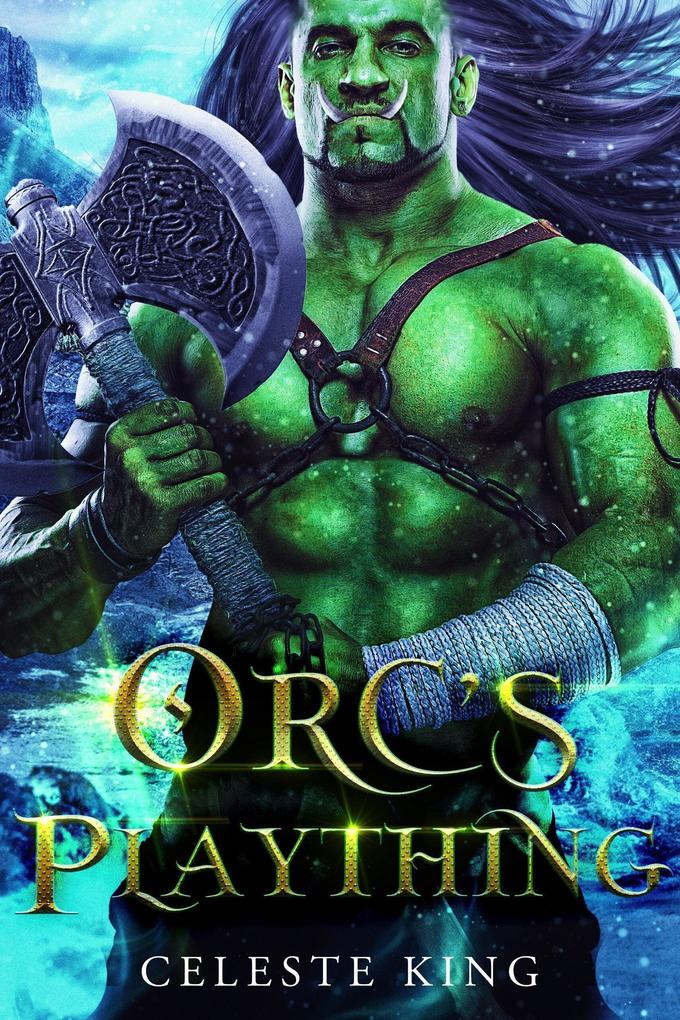 Orc‘s Plaything (Orc Warriors of Protheka #2)