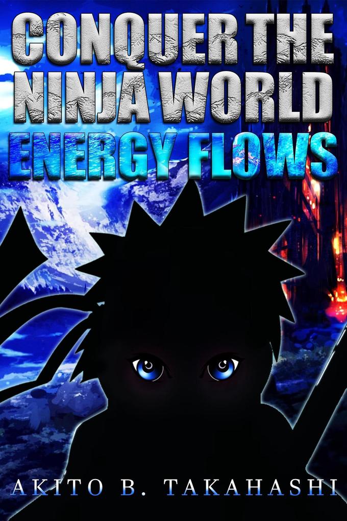Conquer The Ninja World: Energy Flows