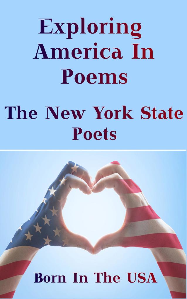 Born in the USA - Exploring American Poems. The New York State Poets