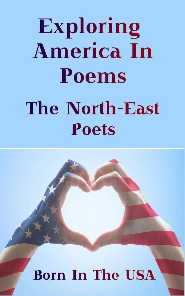 Born in the USA - Exploring American Poems. The North-East Poets