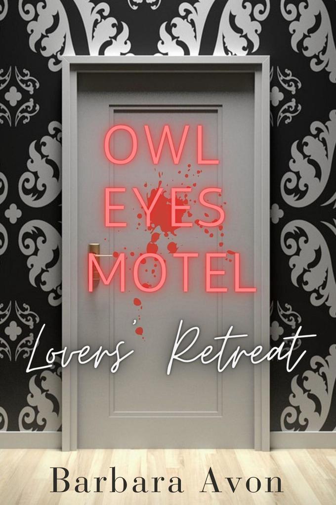Owl Eyes Motel - Lovers‘ Retreat
