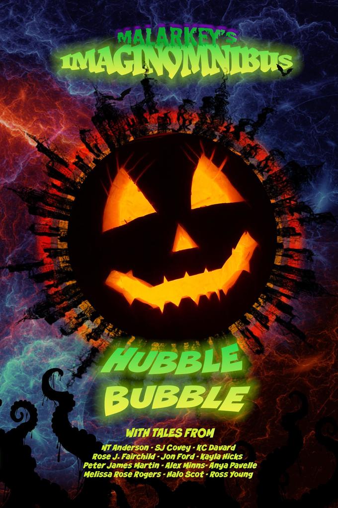 Hubble Bubble (Malarkey‘s ImaginOmnibus #3)