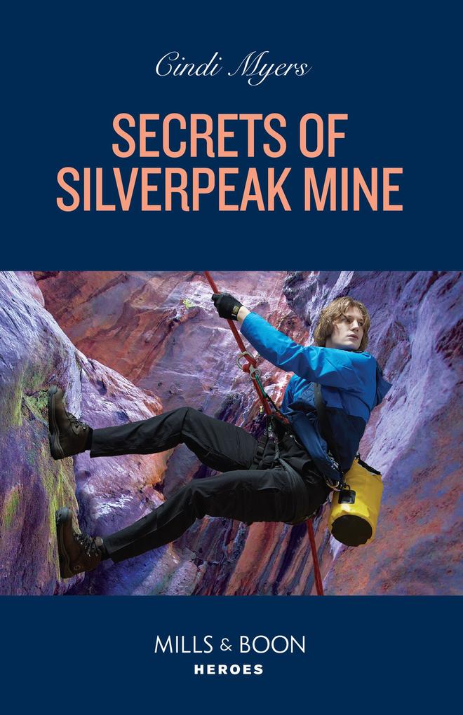Secrets Of Silverpeak Mine (Eagle Mountain: Critical Response Book 4) (Mills & Boon Heroes)