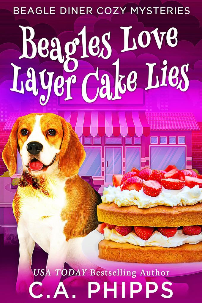 Beagles Love Layer cake Lies (Beagle Diner Cozy Mysteries #4)