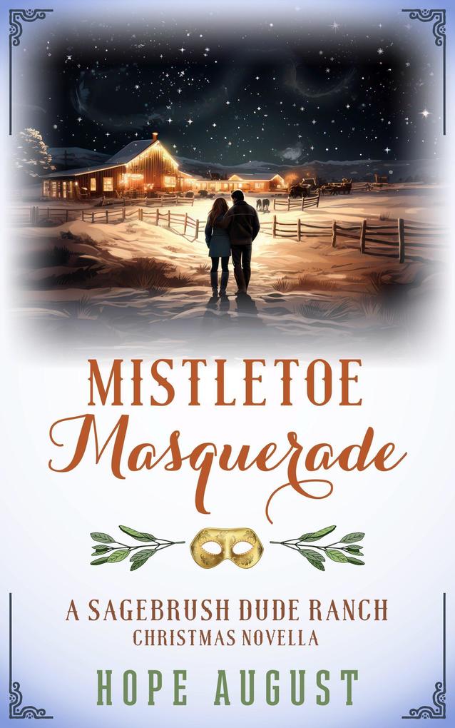 Mistletoe Masquerade (Sagebrush Dude Ranch #1)