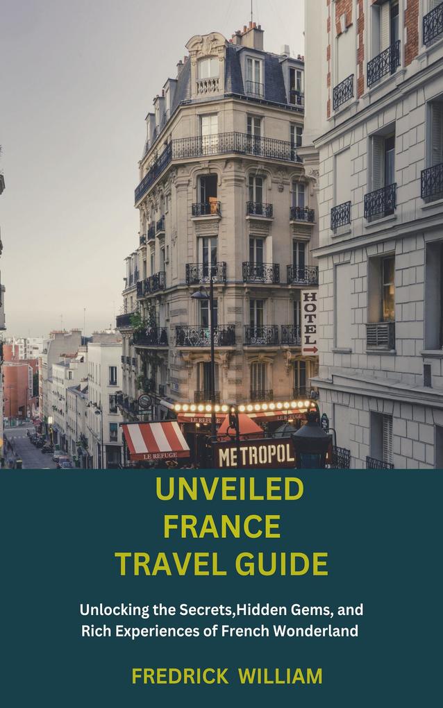 Unveiled France Travel Guide