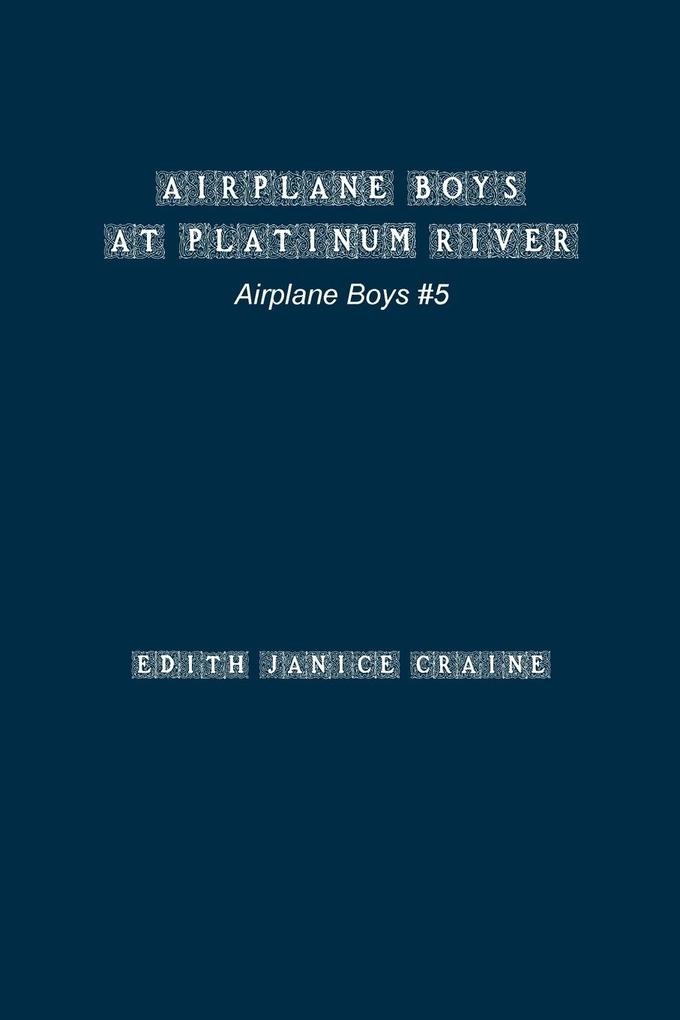 Airplane Boys at Platinum River