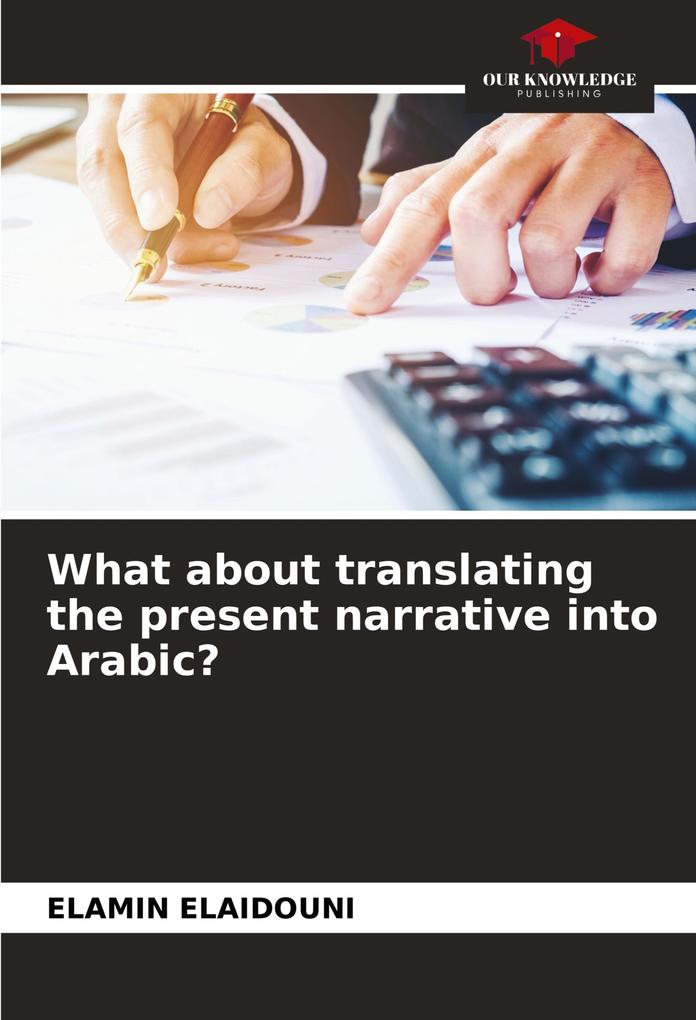 What about translating the present narrative into Arabic?