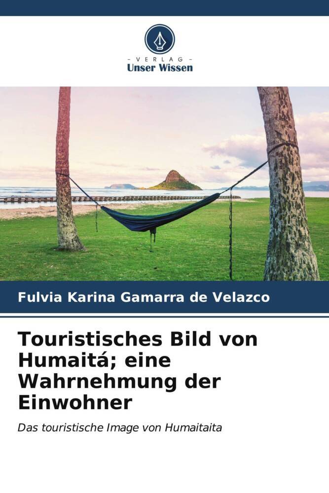 Touristisches Bild von Humaitá; eine Wahrnehmung der Einwohner