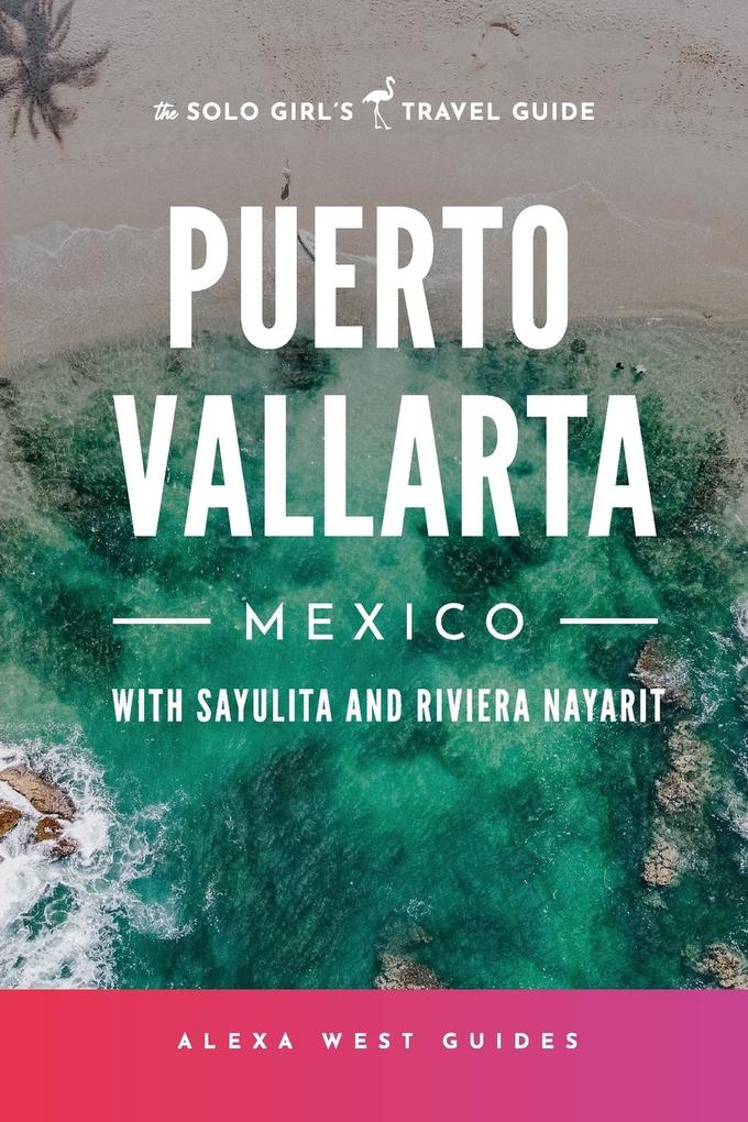 Puerto Vallarta Mexico with Sayulita and Riviera Nayarit