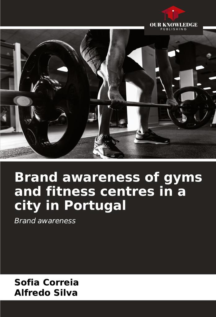 Brand awareness of gyms and fitness centres in a city in Portugal