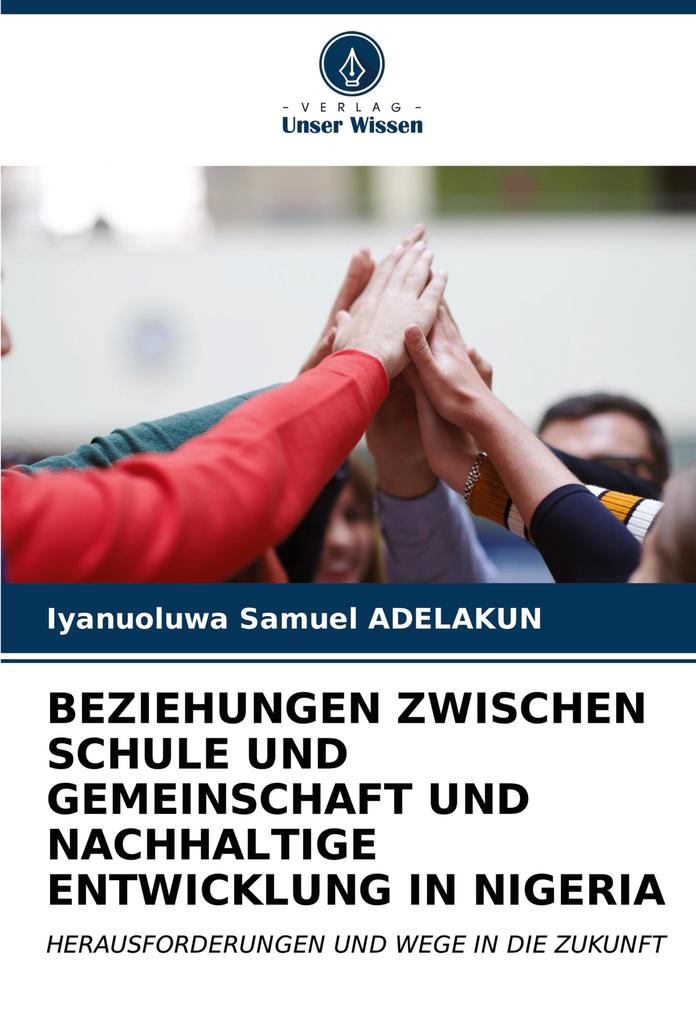 BEZIEHUNGEN ZWISCHEN SCHULE UND GEMEINSCHAFT UND NACHHALTIGE ENTWICKLUNG IN NIGERIA