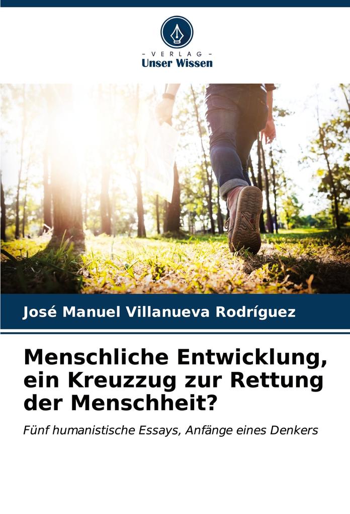 Menschliche Entwicklung ein Kreuzzug zur Rettung der Menschheit?