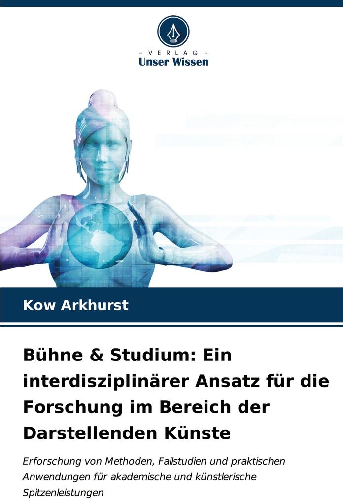 Bühne & Studium: Ein interdisziplinärer Ansatz für die Forschung im Bereich der Darstellenden Künste