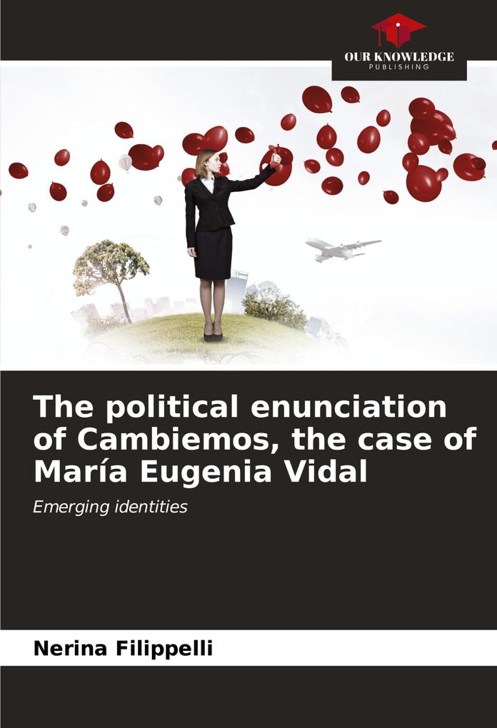 The political enunciation of Cambiemos the case of María Eugenia Vidal