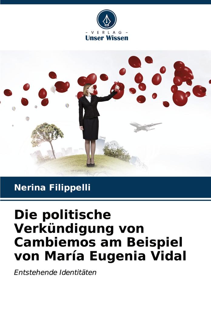 Die politische Verkündigung von Cambiemos am Beispiel von María Eugenia Vidal