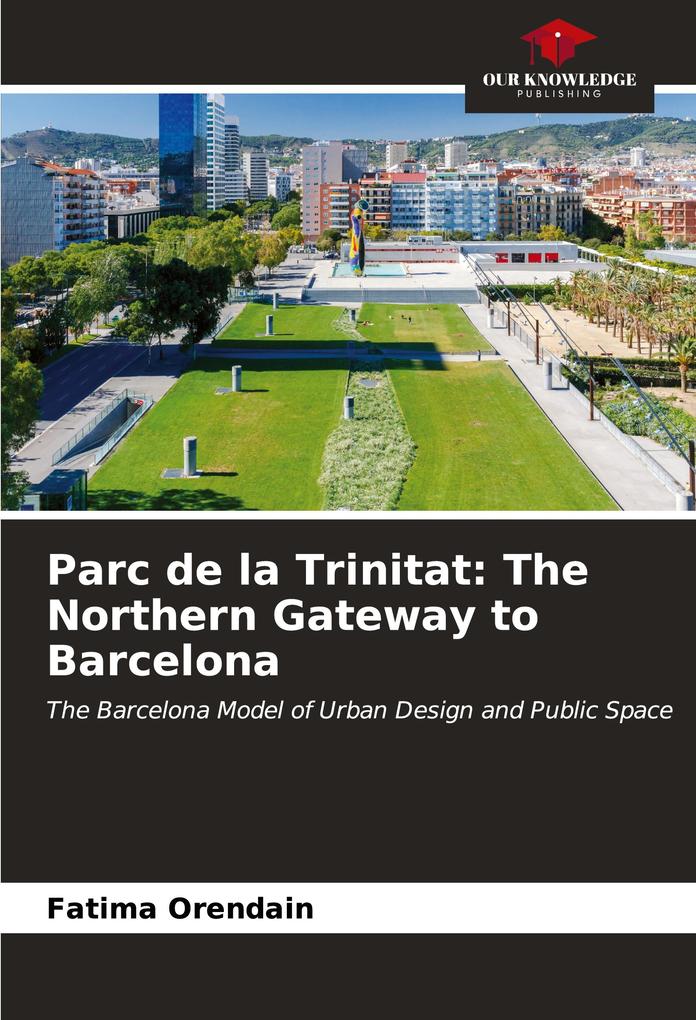 Parc de la Trinitat: The Northern Gateway to Barcelona